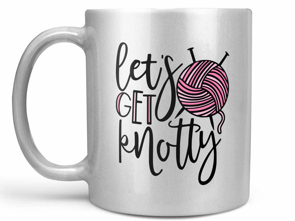 Let's Get Knotty Coffee Mug