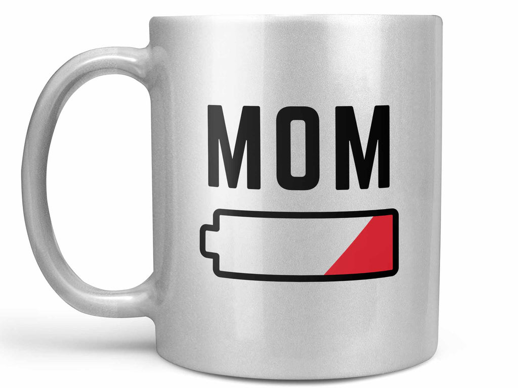 Low Battery Mom Coffee Mug or Coffee Cup, Funny Mom Coffee Mug Gift – Coffee  Mugs Never Lie