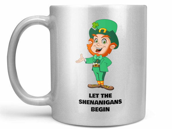 Let the Shenanigans Begin Coffee Mug