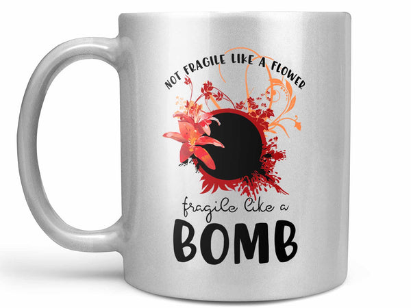 Fragile Like a Bomb Coffee Mug