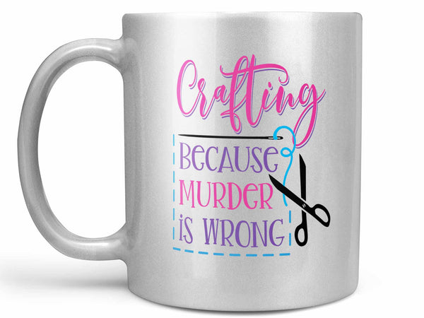 Crafting Because Murder Coffee Mug