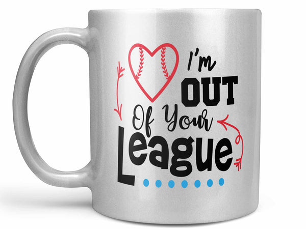 Out of Your League Coffee Mug