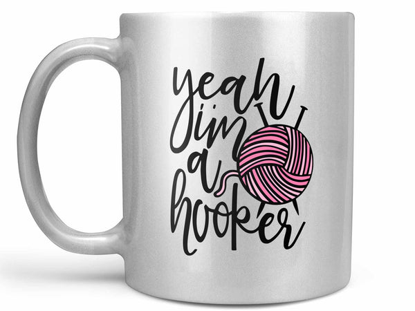Yeah I'm a Hooker Coffee Mug