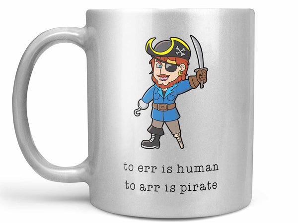 To Arr is Pirate Coffee Mug