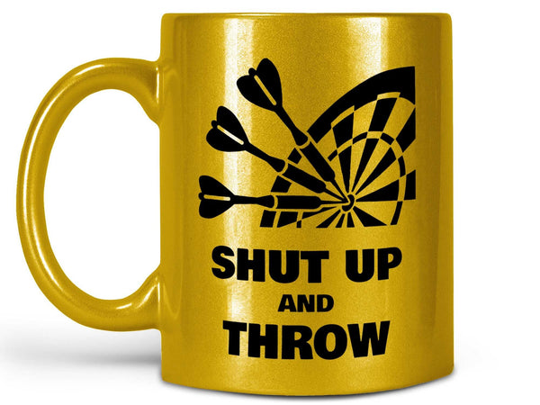 Shut Up and Throw Coffee Mug,Coffee Mugs Never Lie,Coffee Mug