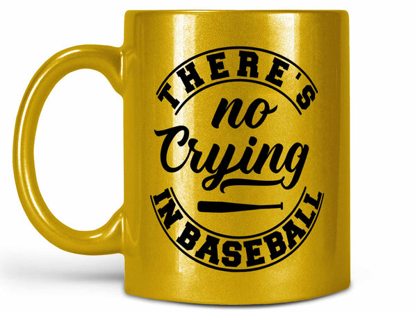No Crying in Baseball Coffee Mug,Coffee Mugs Never Lie,Coffee Mug
