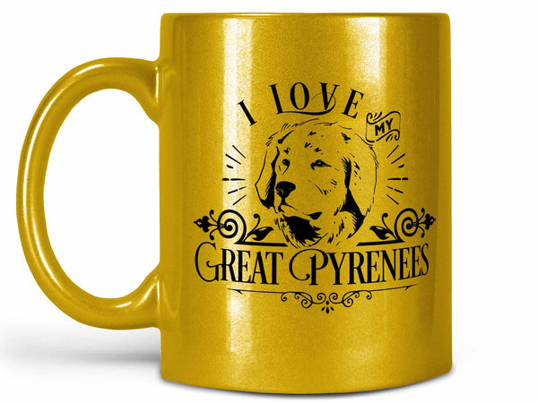 I Love My Great Pyrenees Coffee Mug,Coffee Mugs Never Lie,Coffee Mug
