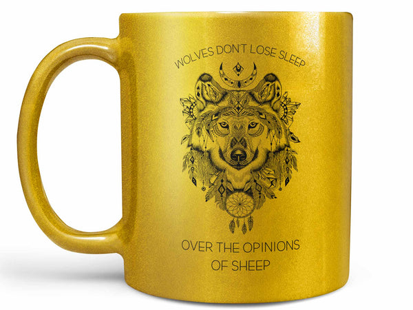 Wolves Don't Lose Sleep Coffee Mug,Coffee Mugs Never Lie,Coffee Mug