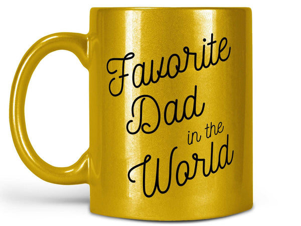 Favorite Dad in the World Coffee Mug,Coffee Mugs Never Lie,Coffee Mug