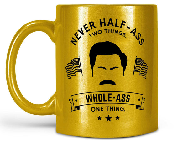 Half Ass Ron Swanson Coffee Mug,Coffee Mugs Never Lie,Coffee Mug