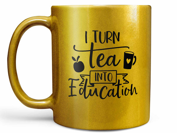 Tea into Education Coffee Mug