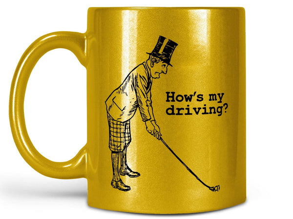 How's My Driving Golf Coffee Mug,Coffee Mugs Never Lie,Coffee Mug