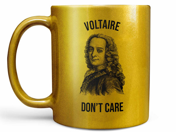 Voltaire Don't Care Coffee Mug