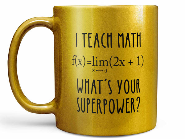 I Teach Math Coffee Mug