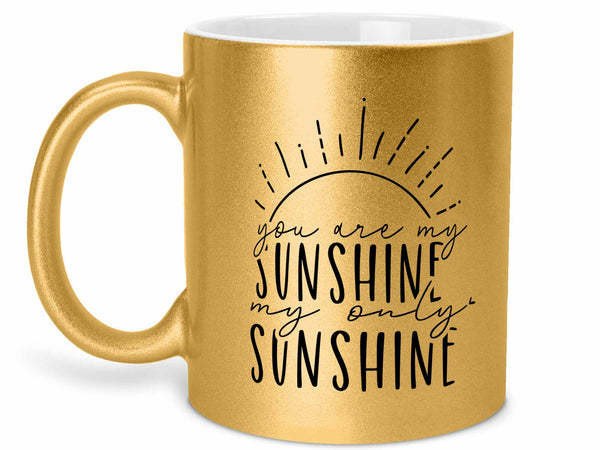 My Only Sunshine Coffee Mug