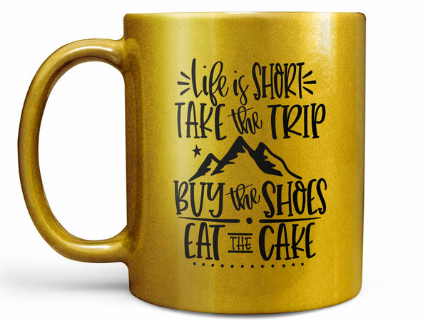 Life is Short Coffee Mug