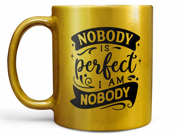 Nobody is Perfect Coffee Mug