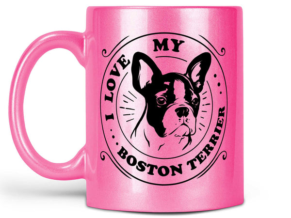 I Love My Boston Terrier Coffee Mug,Coffee Mugs Never Lie,Coffee Mug