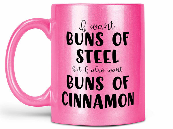 I Want Buns of Steel Coffee Mug,Coffee Mugs Never Lie,Coffee Mug
