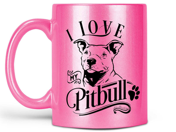 I Love My Pitbull Coffee Mug,Coffee Mugs Never Lie,Coffee Mug