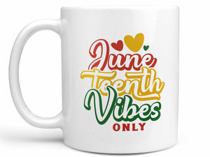 Juneteenth Vibes Only Coffee Mug