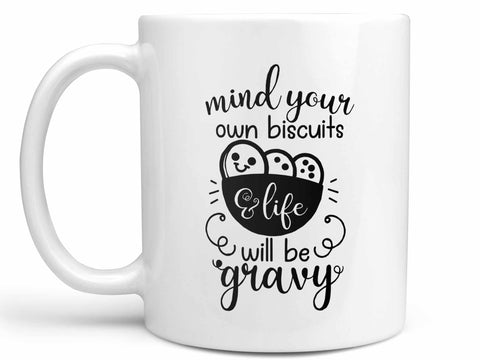 Mind Your Own Biscuits Coffee Mug