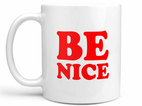 Be Nice Coffee Mug