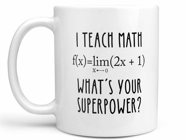 I Teach Math Coffee Mug