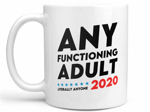 Literally Anyone 2020 Coffee Mug