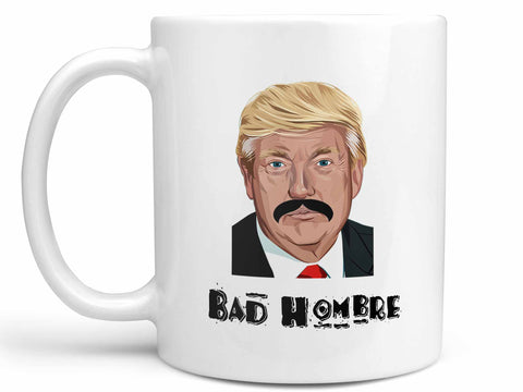 Bad Hombre Trump Coffee Mug