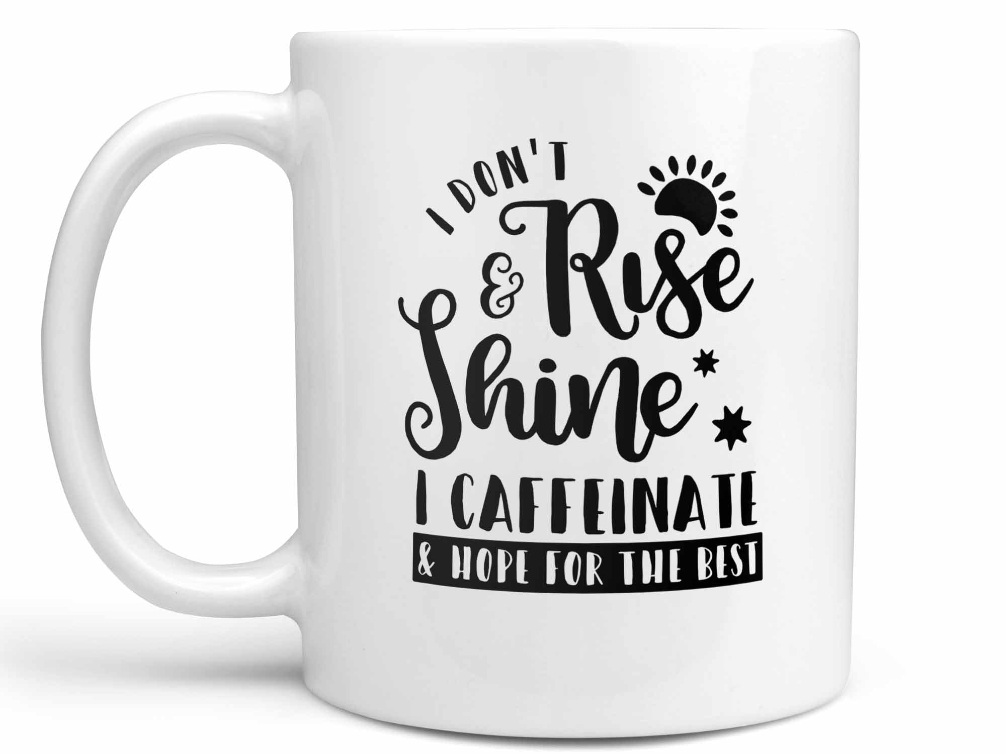 I Don't Rise and Shine Coffee Mug