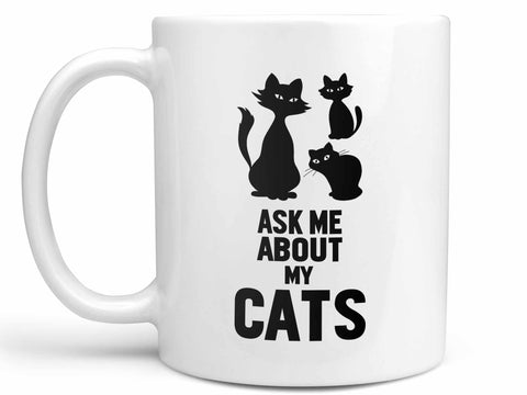 Ask About My Cats Coffee Mug