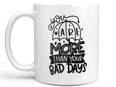 You Are More Coffee Mug