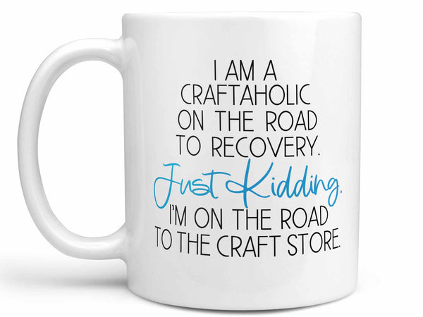 I Am a Craftaholic Coffee Mug