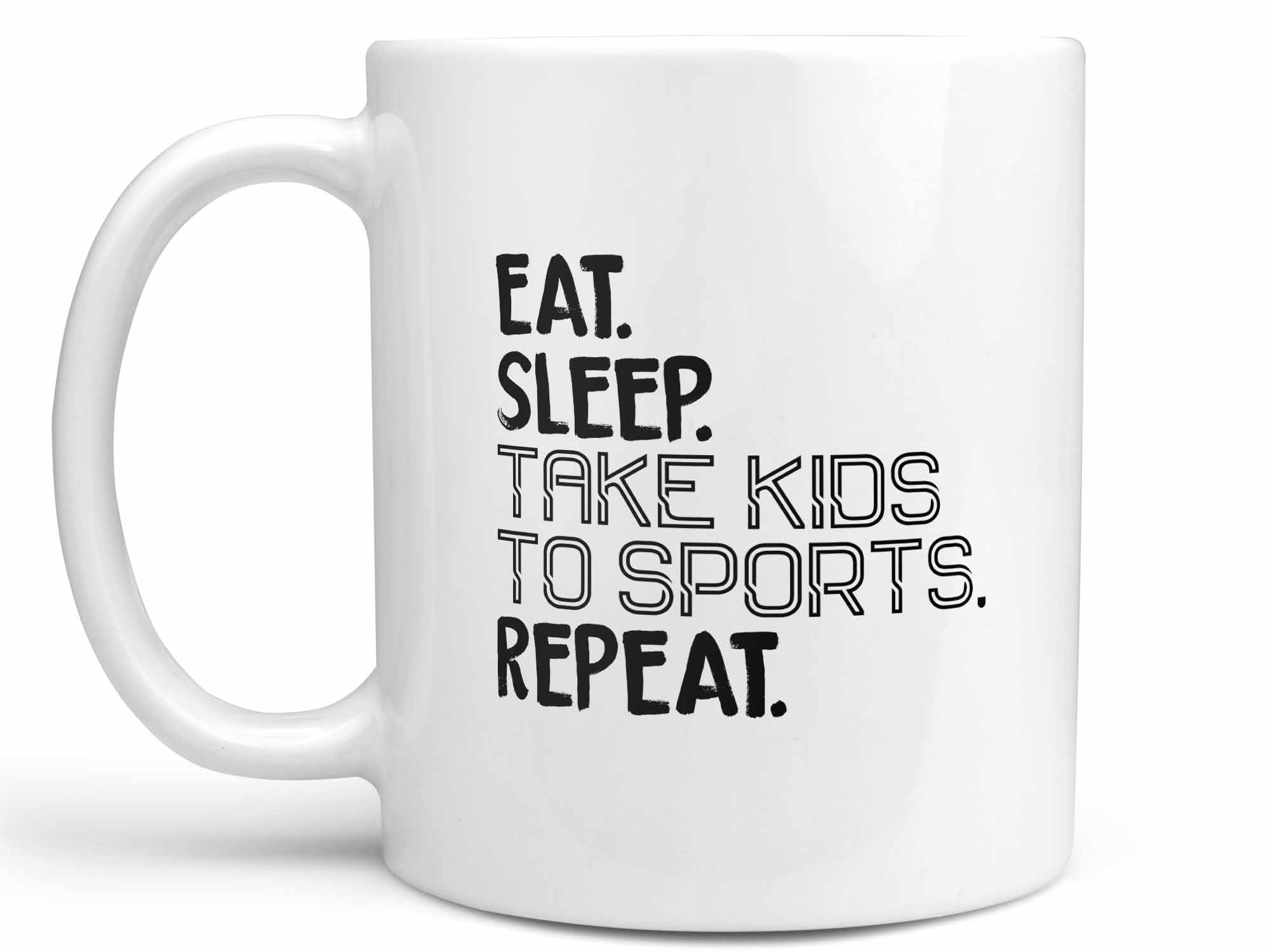 Eat Sleep Take Kids to Sports Coffee Mug