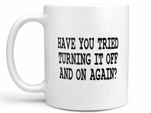 Turn it Off and On Again Coffee Mug