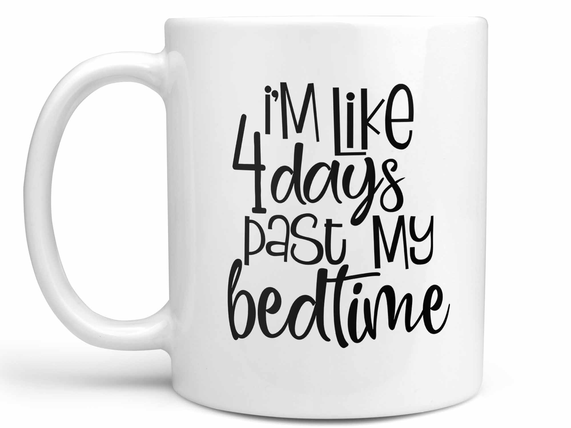 Past My Bedtime Coffee Mug