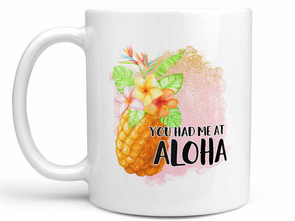 Had Me at Aloha Coffee Mug