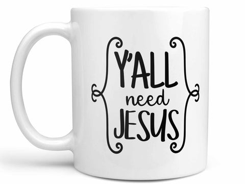 Ya'll Need Jesus Coffee Mug