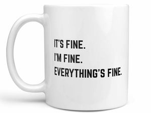 It's Fine I'm Fine Coffee Mug