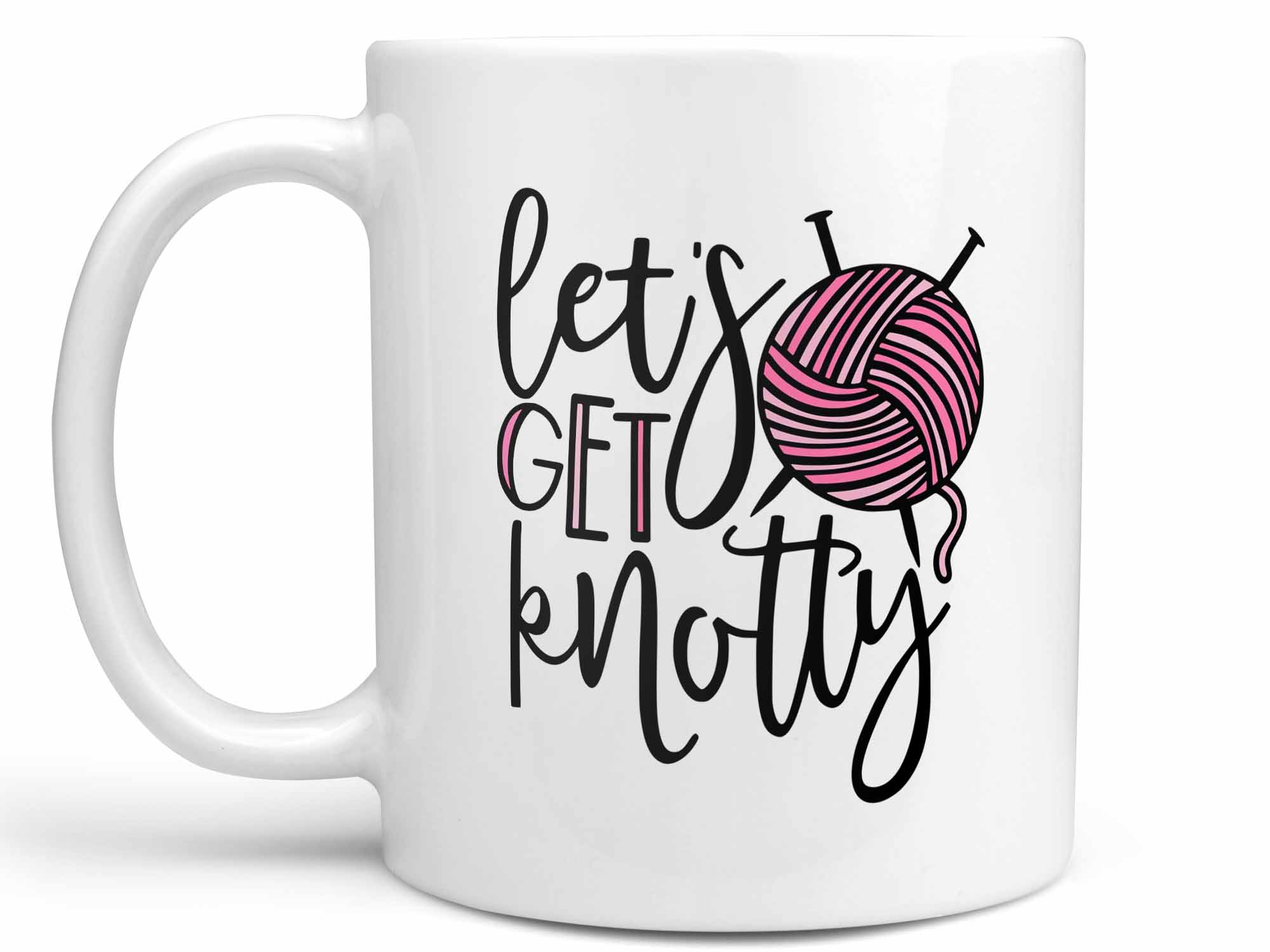 Let's Get Knotty Coffee Mug