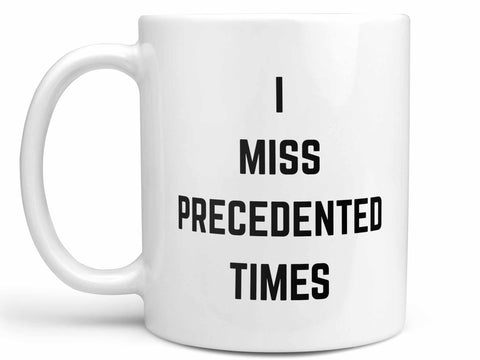 Precedented Times Coffee Mug