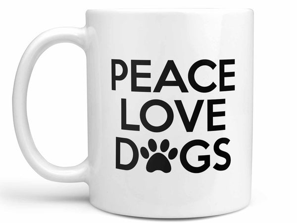 Peace Love Dogs Coffee Mug