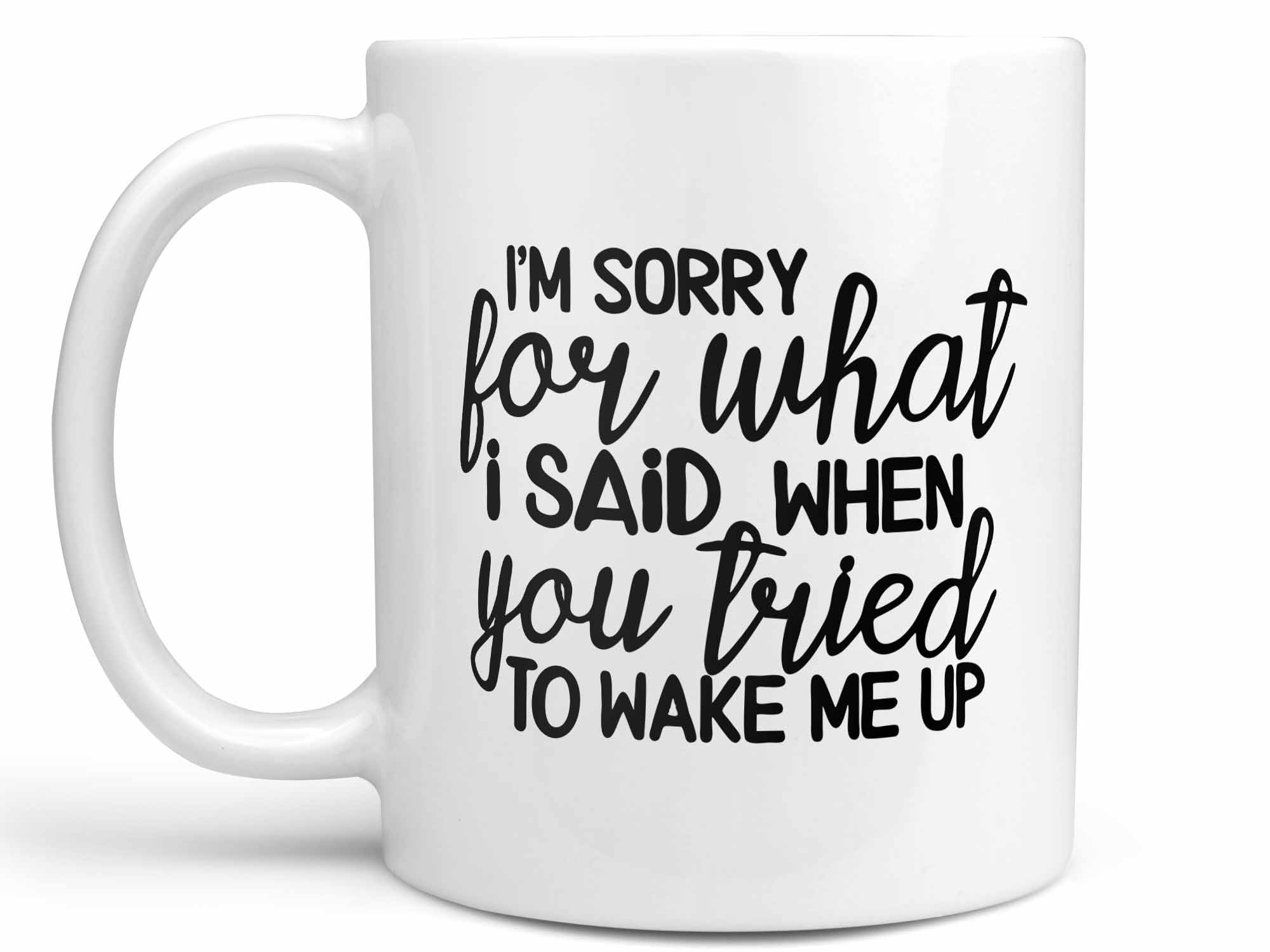 Don't Wake Me Up Coffee Mug