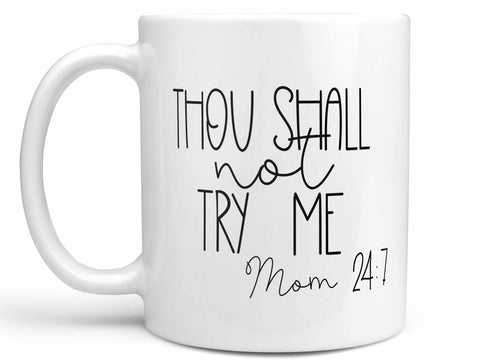 Thou Shall Not Try Me Coffee Mug