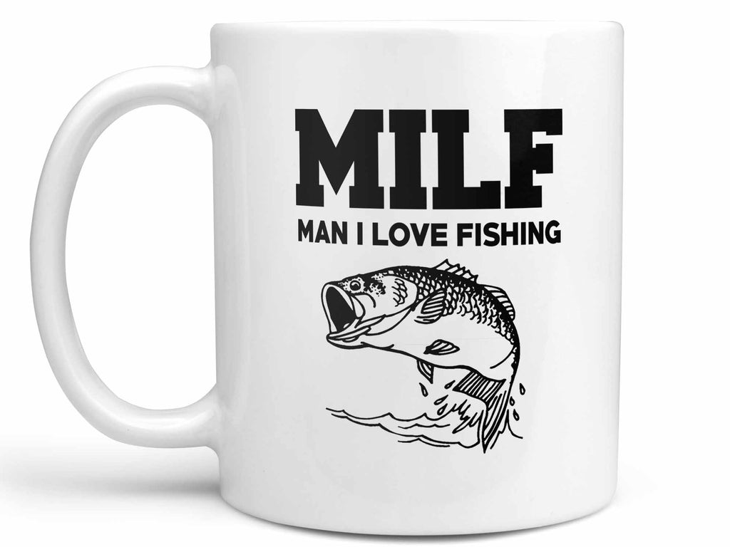 Funny Coffee Mugs - MILF Man I Love Fishing Coffee Mug or Coffee