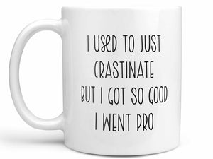 I Used to Just Crastinate Coffee Mug