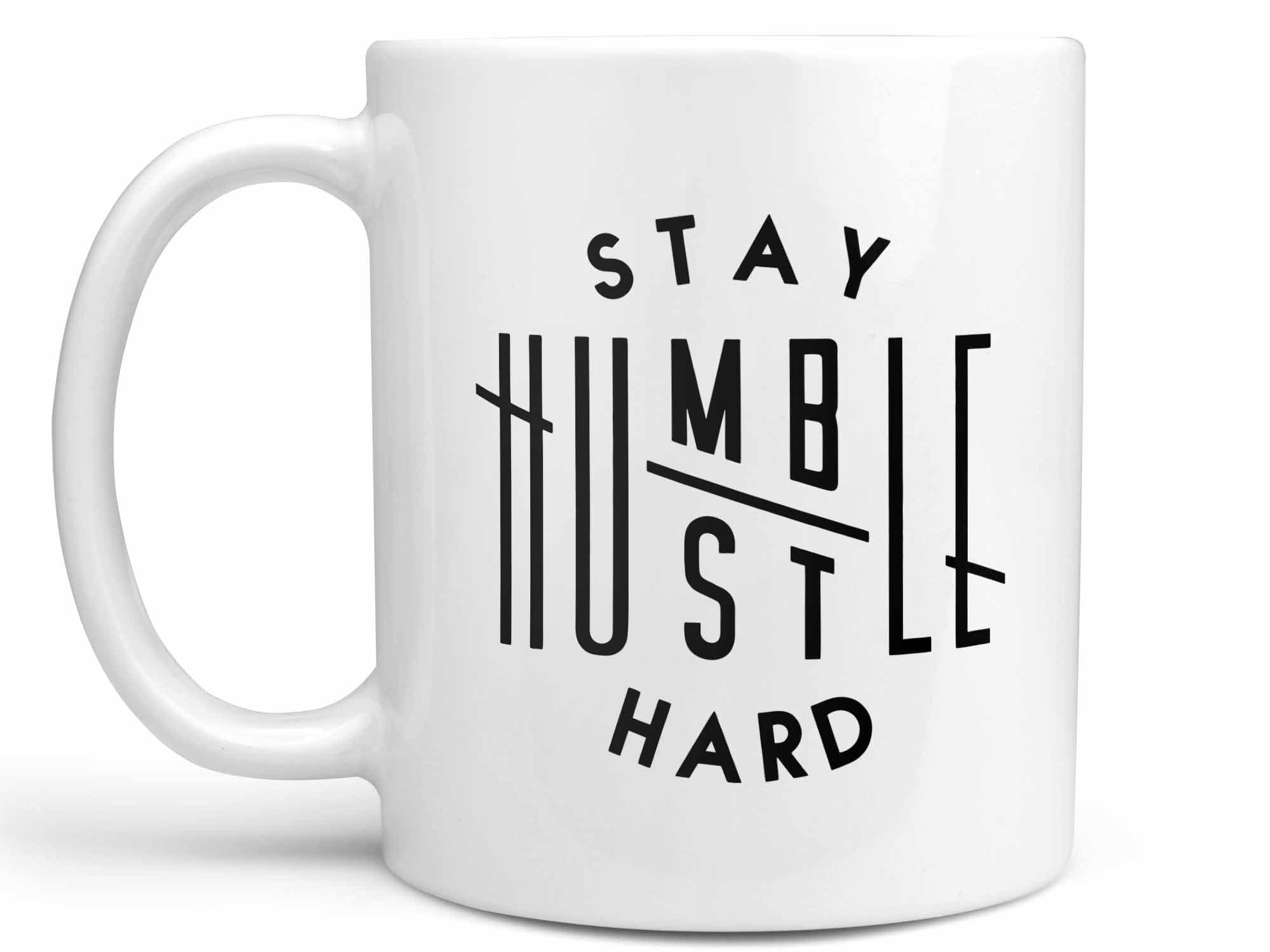 Stay Humble Hustle Hard Coffee Mug