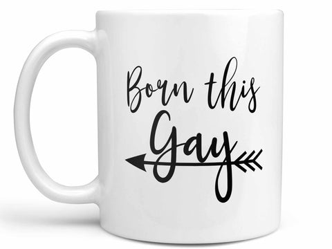 Born this Gay Coffee Mug