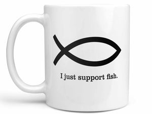 I Just Support Fish Coffee Mug